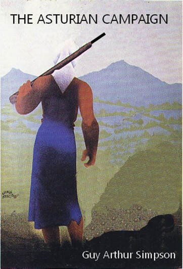 The Asturian Campaign. A novel by Guy Arthur Simpson.
